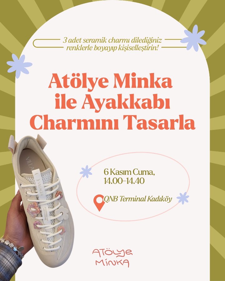 Atölye Minka ile Ayakkabı Charmını Tasarla - 6 Kasım